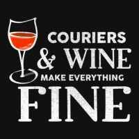 Couriers And Wine Make Everything Fine  For Courier Graphic T-shirt | Artistshot