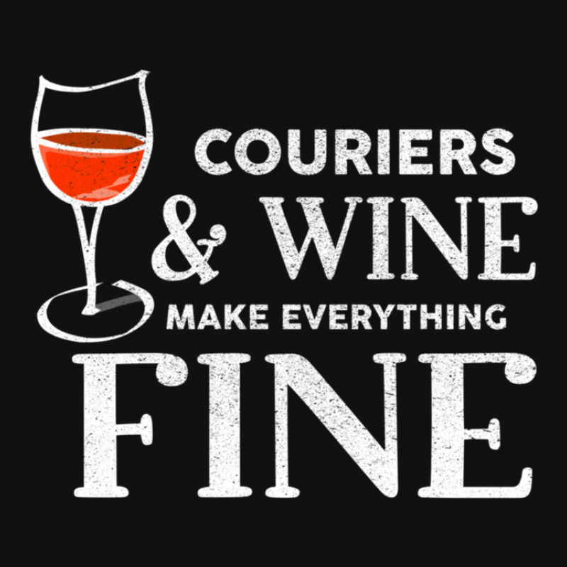 Couriers And Wine Make Everything Fine  For Courier Graphic T-shirt | Artistshot