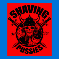 Shaving Is For Pussies  Cute Boy Graphic T-shirt | Artistshot