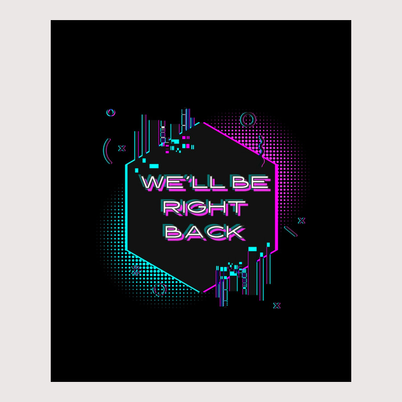 Wex27ll Be Right Back Poster 80s Pocket T-Shirt by jesmergravel0 | Artistshot