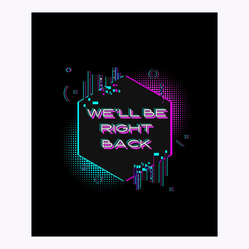 Wex27ll Be Right Back Poster 80s Tank Top by jesmergravel0 | Artistshot