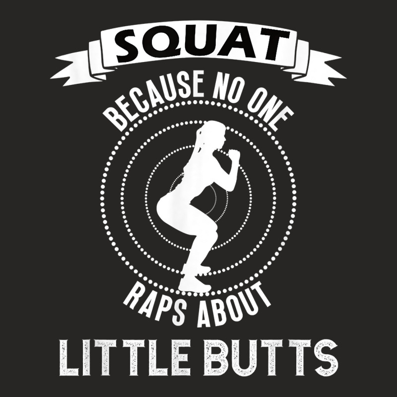 Funny Squat Workout   Because No One Raps Little Buts T Shirt Ladies Fitted T-Shirt by luckenbg | Artistshot