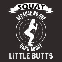 Funny Squat Workout   Because No One Raps Little Buts T Shirt Racerback Tank | Artistshot