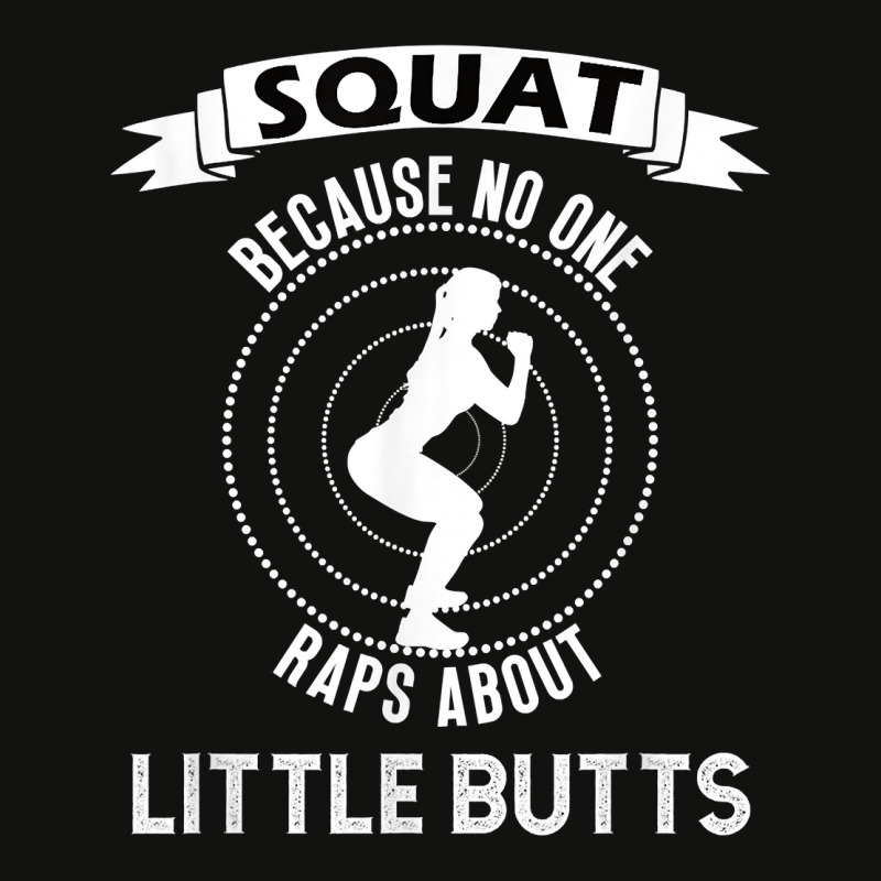 Funny Squat Workout   Because No One Raps Little Buts T Shirt Scorecard Crop Tee by luckenbg | Artistshot