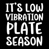 It's Low Vibration Plate Season Funny Thanksgiving Day Pun T Shirt Toddler 3/4 Sleeve Tee | Artistshot