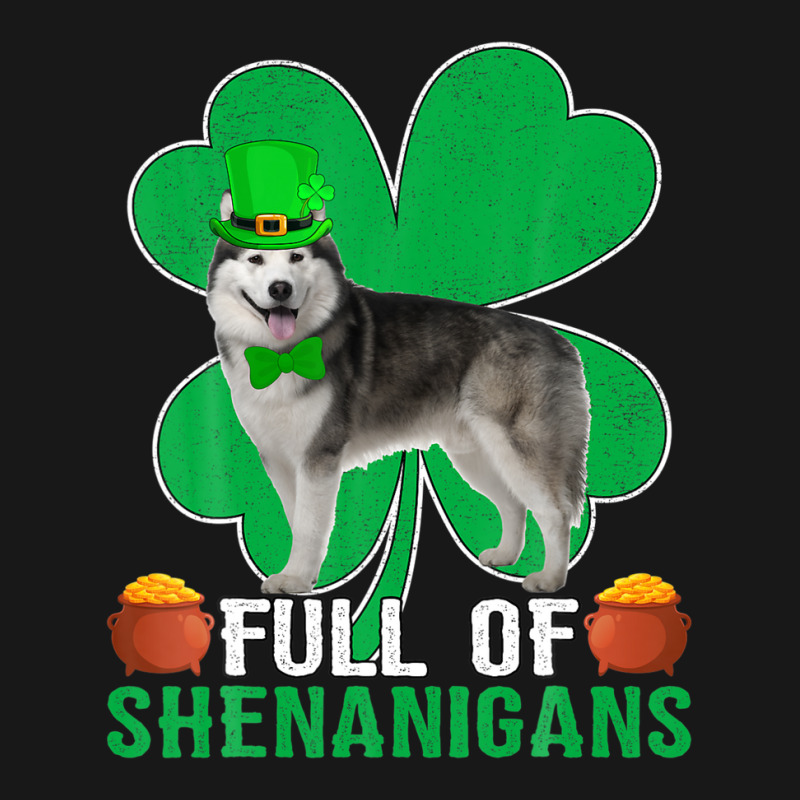 Full Of Shenanigans Alaskan Malamute Dog St Patrick's Day Flannel Shirt | Artistshot