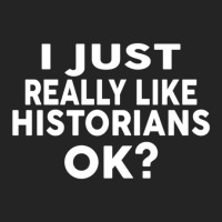 I Just Really Like Historians Ok  For Historians 3/4 Sleeve Shirt | Artistshot