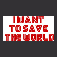 I Want To Save The World Poster Humor (1) Vintage Hoodie And Short Set | Artistshot