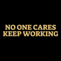 No One Cares Keep Working-2exlb Women's V-neck T-shirt | Artistshot