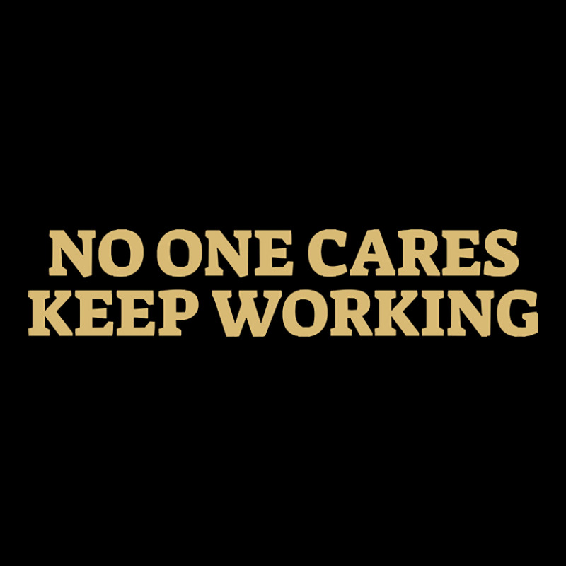 No One Cares Keep Working-2exlb Women's V-Neck T-Shirt by saddestrent378 | Artistshot