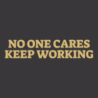 No One Cares Keep Working-2exlb Ladies Curvy T-shirt | Artistshot