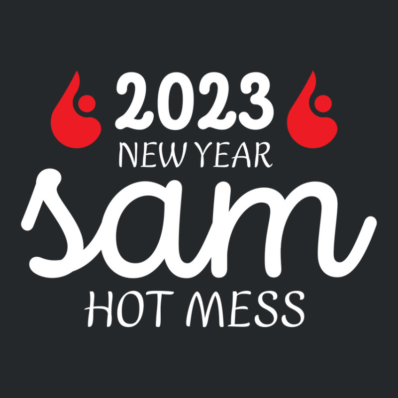 New Year Same Hot Mess ,happy New Year 2023 Crewneck Sweatshirt | Artistshot