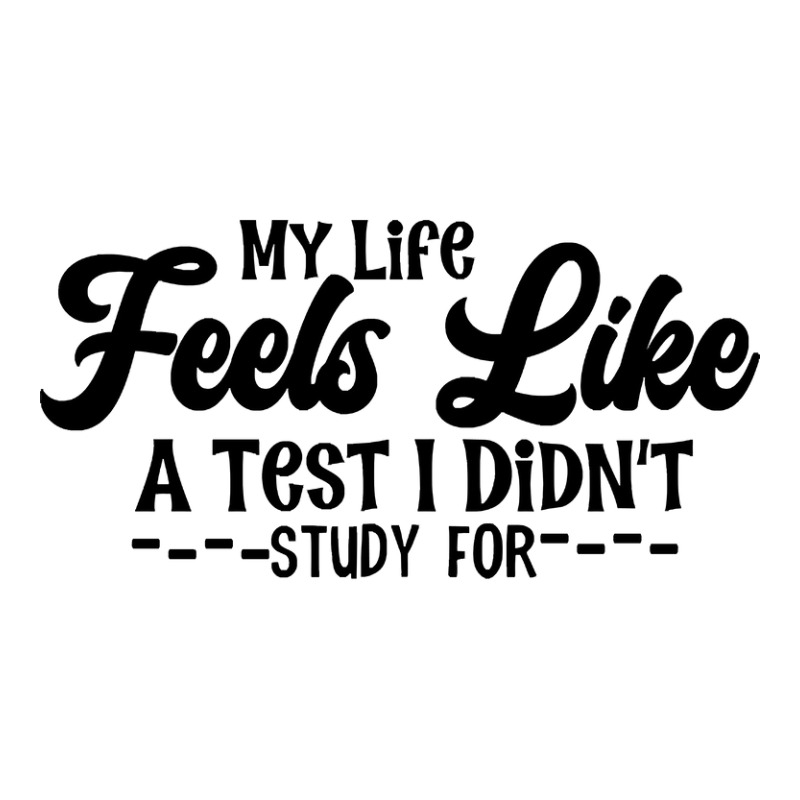 My Life Feels Like A Test I Didn't Study For Unisex Hoodie by yammerbetween10 | Artistshot