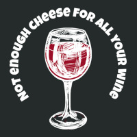 Not Enough Cheese For All Your Wine-xqem6 Women's Triblend Scoop T-shirt | Artistshot