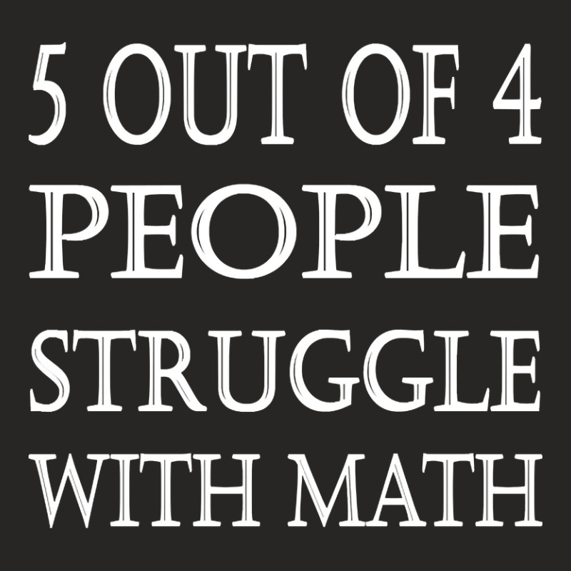 5 Out Of 4 People Struggle With Math-ey4qy Ladies Fitted T-Shirt by Weasetu1379 | Artistshot