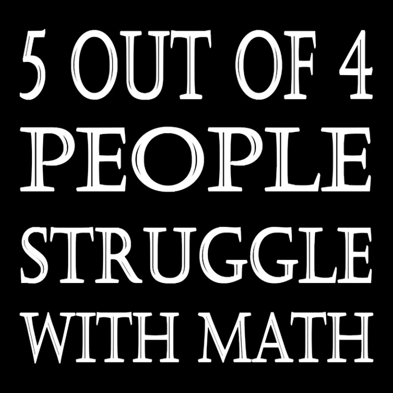 5 Out Of 4 People Struggle With Math-ey4qy Women's V-Neck T-Shirt by Weasetu1379 | Artistshot