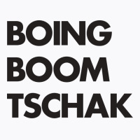 Boing Boom Quote Humor T-shirt | Artistshot