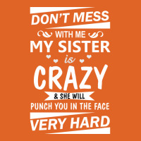 Dont Mess With Me My Sister Is Girl Stars Unisex Hoodie | Artistshot