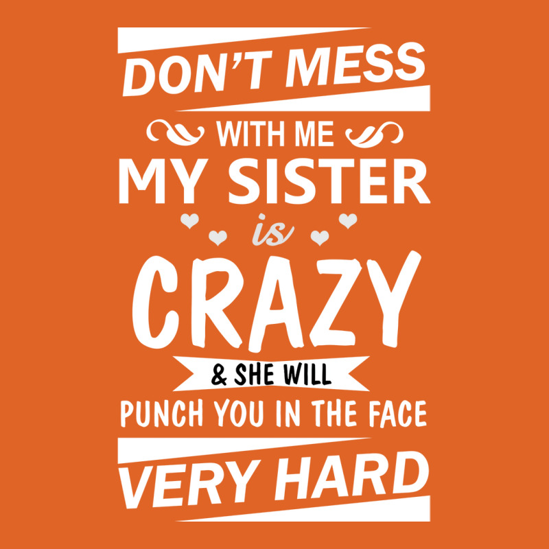 Dont Mess With Me My Sister Is Girl Stars Unisex Hoodie by cojtihoskinc | Artistshot