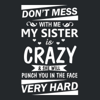 Dont Mess With Me My Sister Is Girl Stars Crewneck Sweatshirt | Artistshot