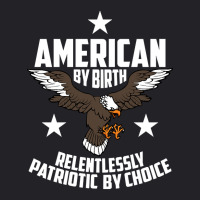 American By Birth, Relentlessly Patriotic By Choice Youth Tee | Artistshot