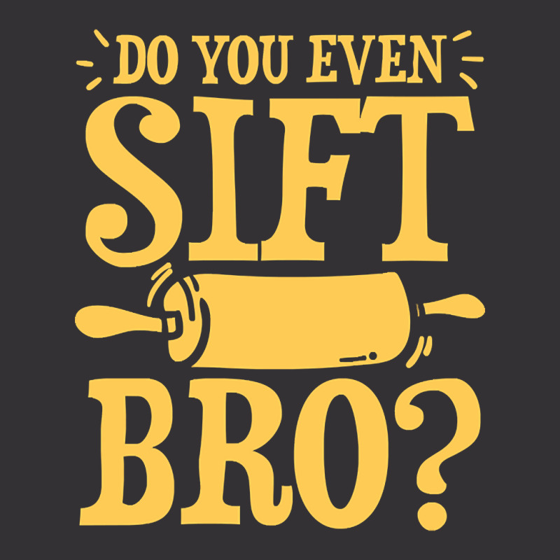 Do You Even Sift Bro - Baking-w2hg3 Vintage Short | Artistshot