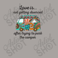 Love Is Not Getting Divorced After Trying To Park The Camper Racerback Tank | Artistshot