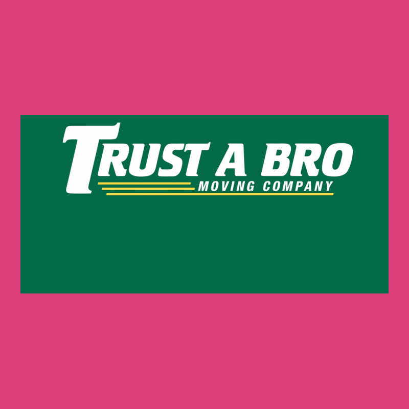 Trust A Bro Moving Company Poster Tumblr Unisex Hoodie | Artistshot