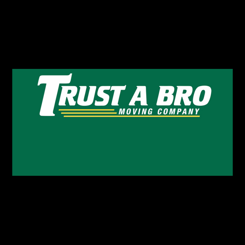 Trust A Bro Moving Company Poster Tumblr Zipper Hoodie | Artistshot