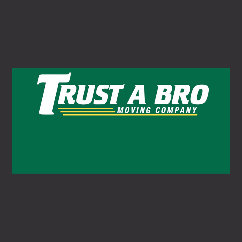 Trust A Bro Moving Company Poster Tumblr Vintage Hoodie | Artistshot