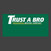 Trust A Bro Moving Company Poster Tumblr Vintage T-shirt | Artistshot