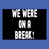 We Were On A Break Poster Boy 1 Zipper Hoodie | Artistshot