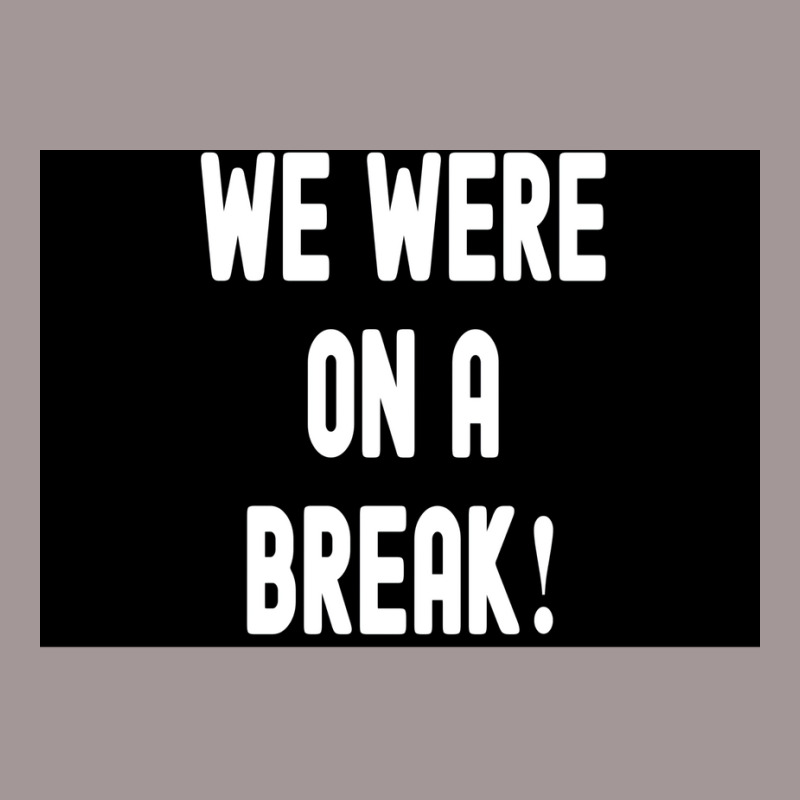 We Were On A Break Poster Boy 1 Vintage Hoodie | Artistshot