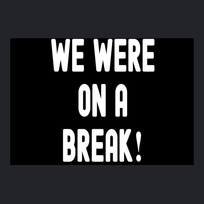 We Were On A Break Poster Boy 1 Lightweight Hoodie | Artistshot