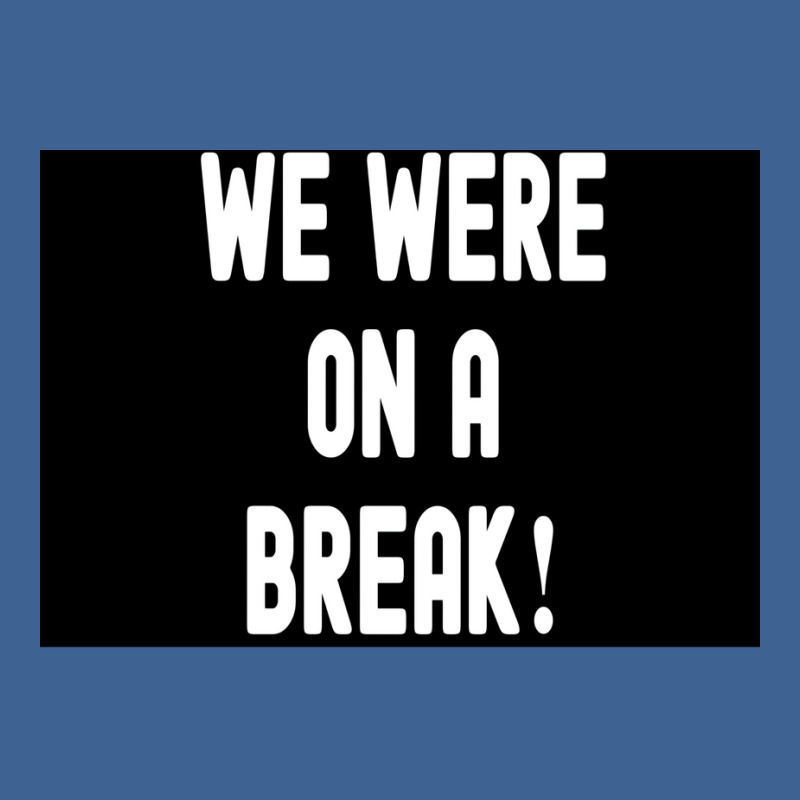 We Were On A Break Poster Boy 1 Men's Polo Shirt | Artistshot