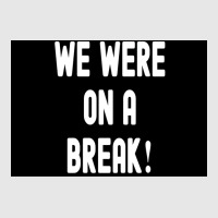 We Were On A Break Poster Boy 1 Unisex Jogger | Artistshot