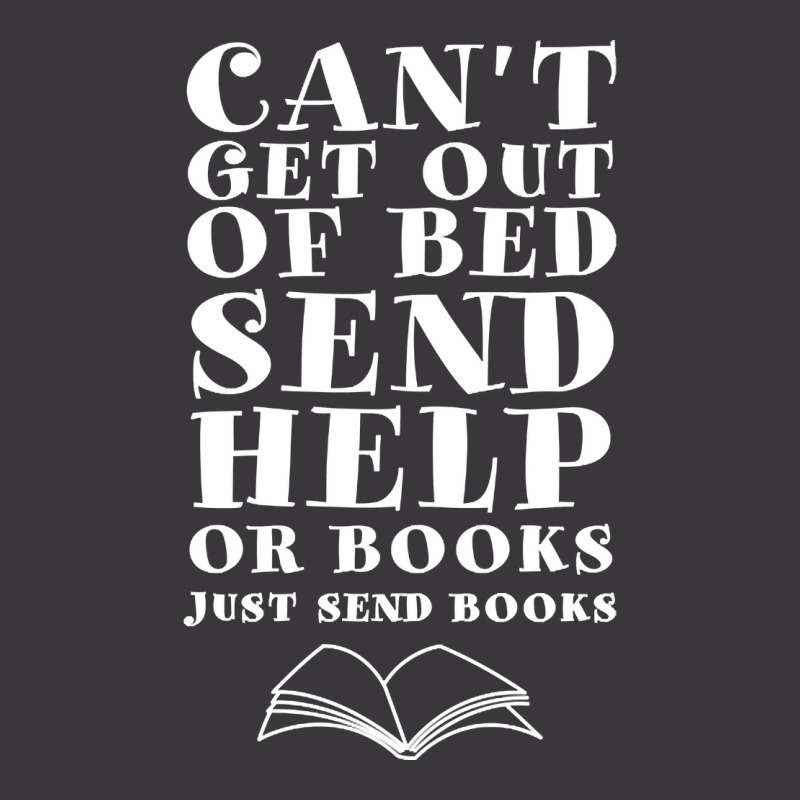 Hot Trend Can't Get Out Of Bed Send Help Or Books Funny Bookish Plea ( Ladies Curvy T-Shirt by Inmamlil638 | Artistshot