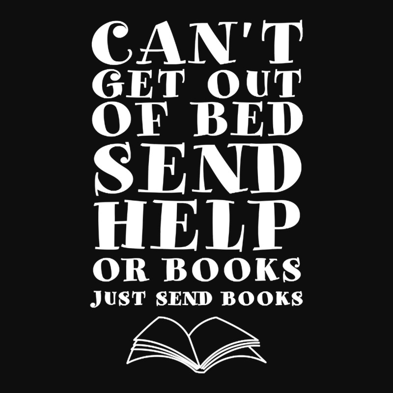 Hot Trend Can't Get Out Of Bed Send Help Or Books Funny Bookish Plea ( Crop Top by Inmamlil638 | Artistshot