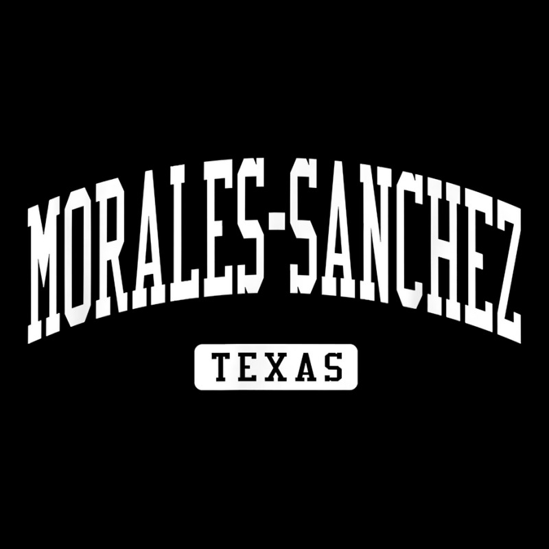 Morales Sanchez Texas Tx Vintage Athletic Sports Design T Shirt Graphic T-shirt by sheritl9tl | Artistshot