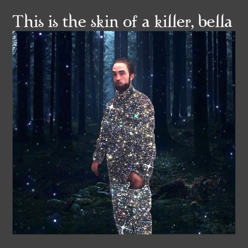 This Is The Skin Of A Killer Bella Meme Vintage T-shirt | Artistshot