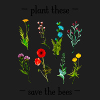 Hot Trend Plant These Save The Bees (watercolor Wildflowers) Classic T-shirt | Artistshot