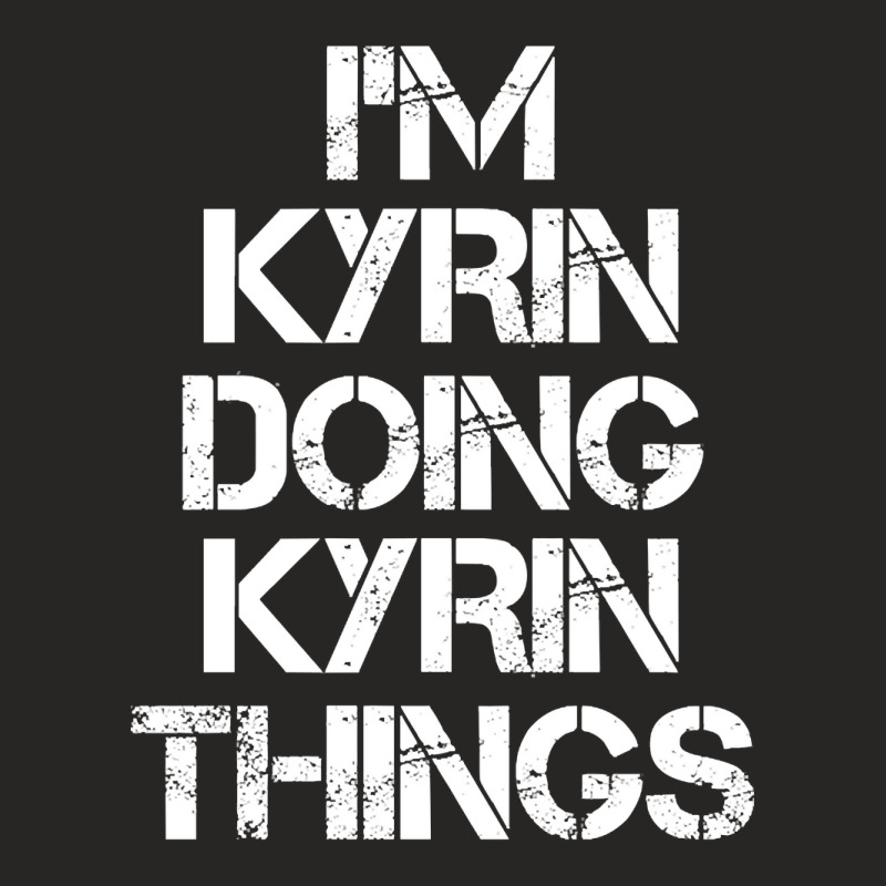 Kyrin Name - Kyrin Doing Kyrin Things Name Ladies Fitted T-Shirt by gaugebayou45 | Artistshot