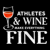 Athletes And Wine Make Everything Fine  For Athlete Pocket T-shirt | Artistshot