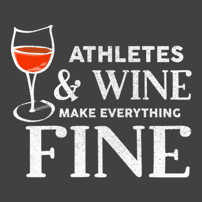 Athletes And Wine Make Everything Fine  For Athlete Vintage T-shirt | Artistshot