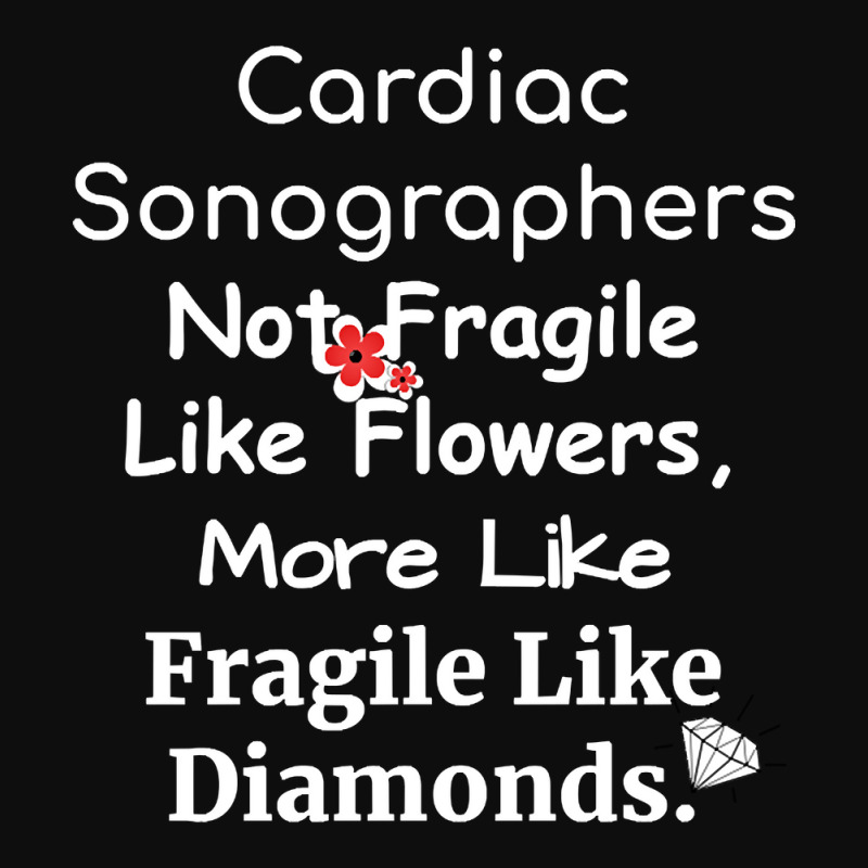 Trending Cardiac Sonographer Not Fragile Like Flowers More Like Fragil Crop Top by Inmamlil638 | Artistshot