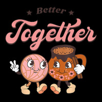 Pan Y Champurrado Pan Y Cafe Better Together Chocolate T Shirt Toddler Sweatshirt | Artistshot