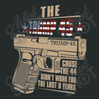 The Trump 45 Cause The 44 Didn't Work For The Last 8 Years Women's Triblend Scoop T-shirt | Artistshot