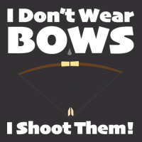 Archery - I Dont Wear Bows I Shoot Them Vintage Hoodie And Short Set | Artistshot