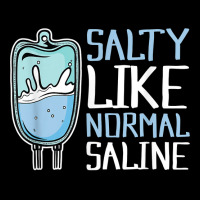 Salty Like Normal Saline Nurse T Shirt Long Sleeve Shirts | Artistshot