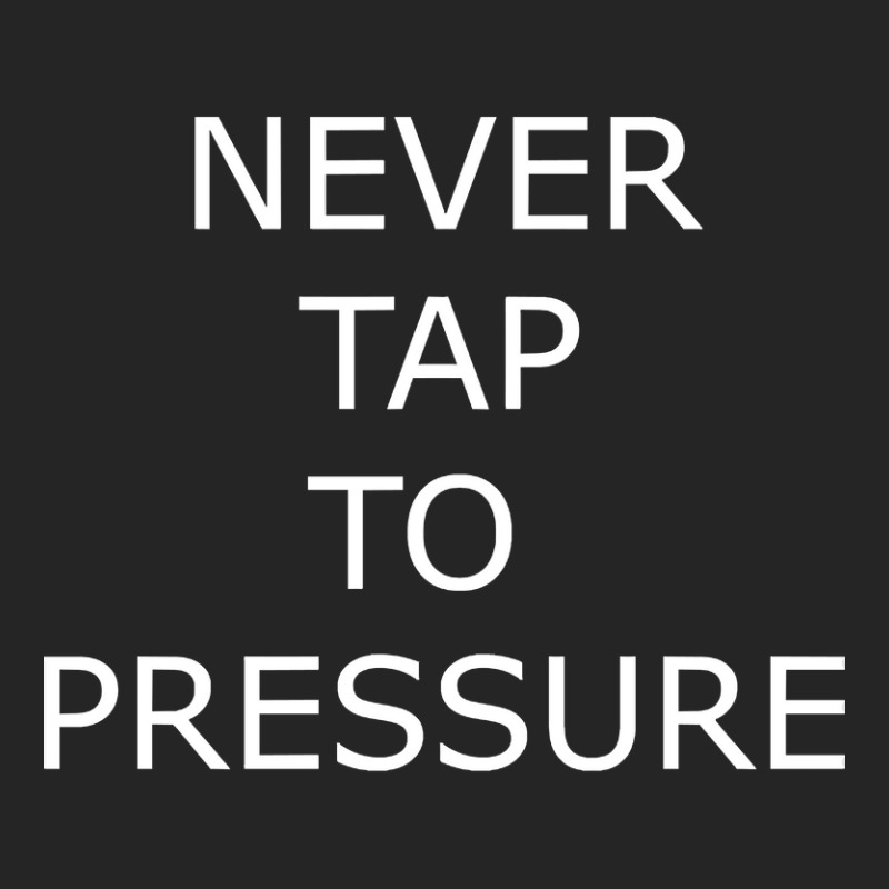 Never Tap To Pressure Unisex Hoodie by yammerbetween10 | Artistshot